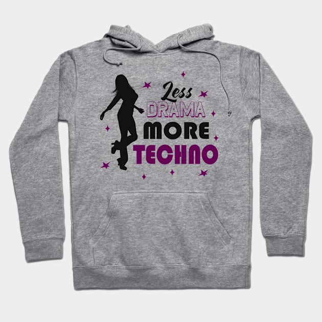 Less Drama More Techno EDM Dance Party Hoodie by Foxxy Merch